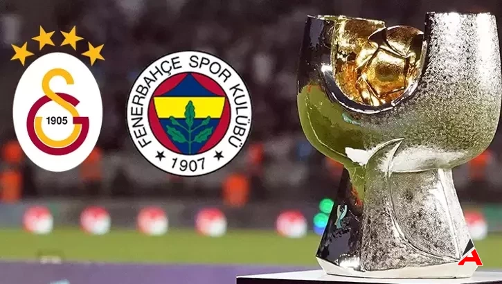 Galatasaray Fenerbahçe Süper Kupa Maçı Hangi Statta Oynanacak 2