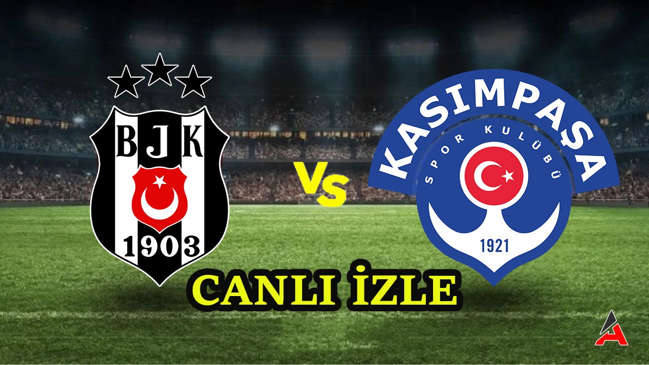 Bjk Kasimpaşa Maçi Canli İzle