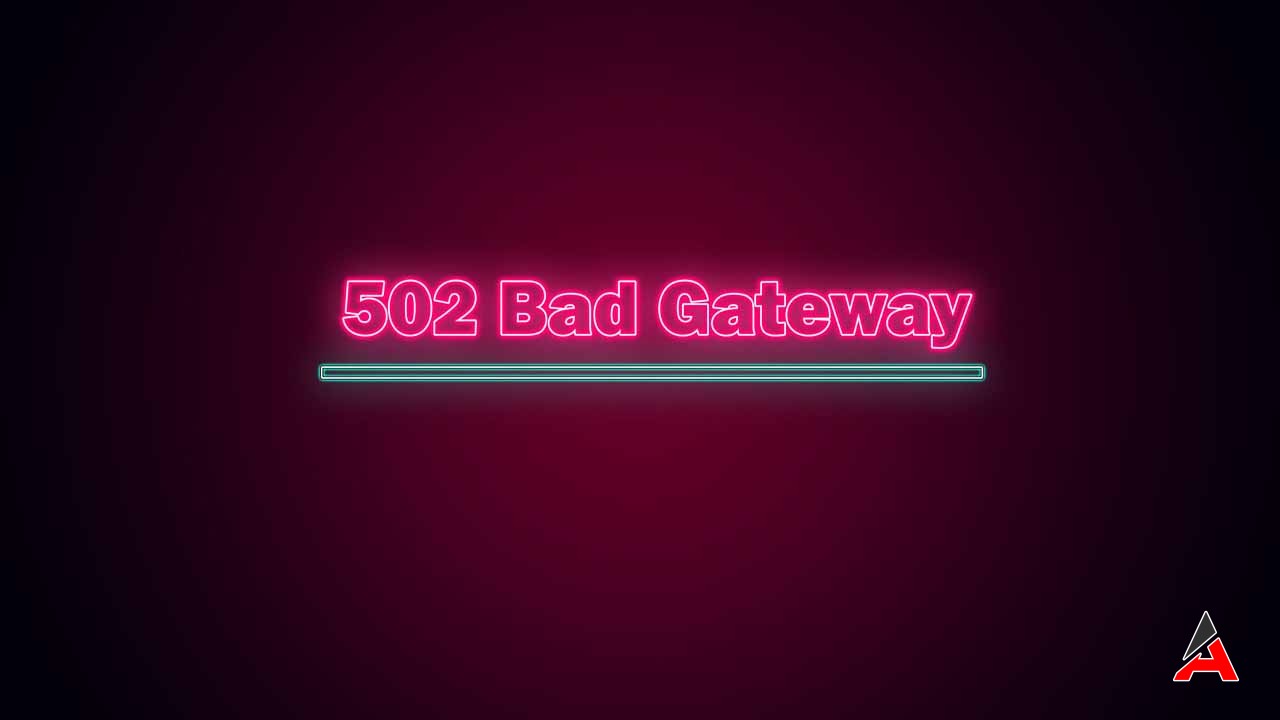 502 Gateway Hatası Nedir